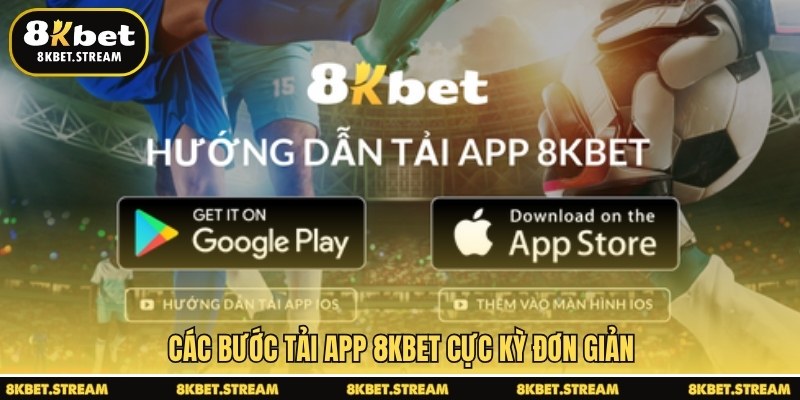 Các bước tải app 8KBET cực kỳ đơn giản