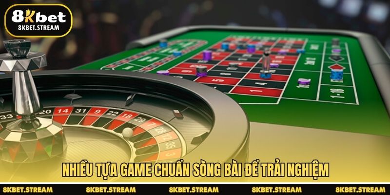 Nhiều tựa game chuẩn sòng bài để trải nghiệm